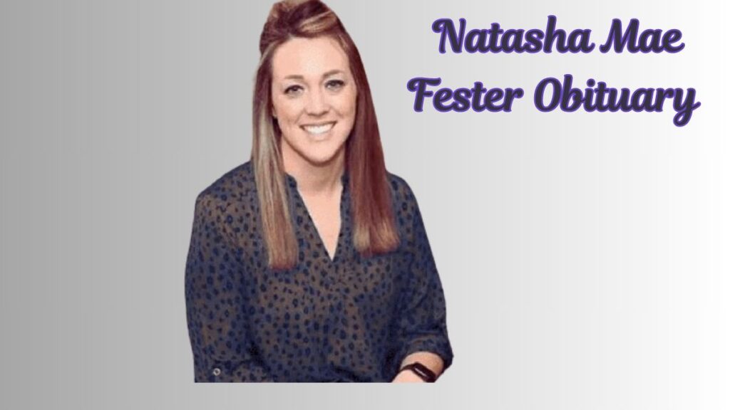 Celebrating the Life of Natasha Mae Fester: A Lasting Legacy